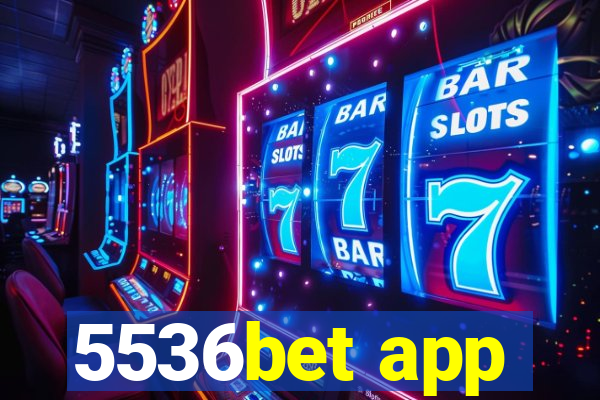 5536bet app